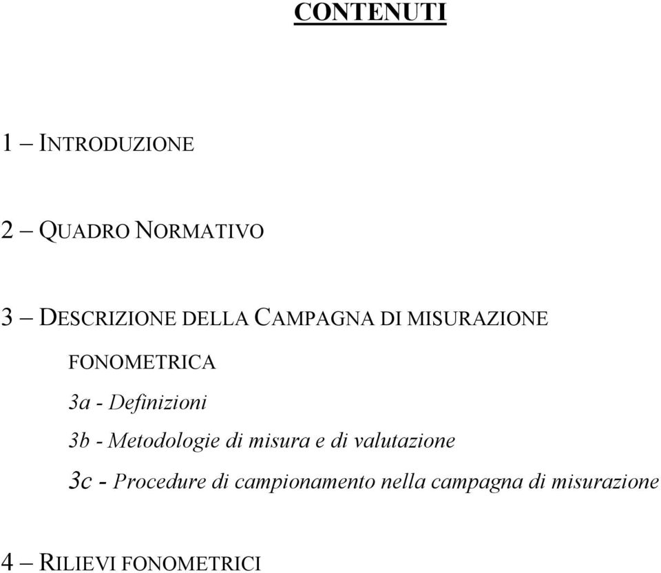 3b - Metodologie di misura e di valutazione 3c - Procedure