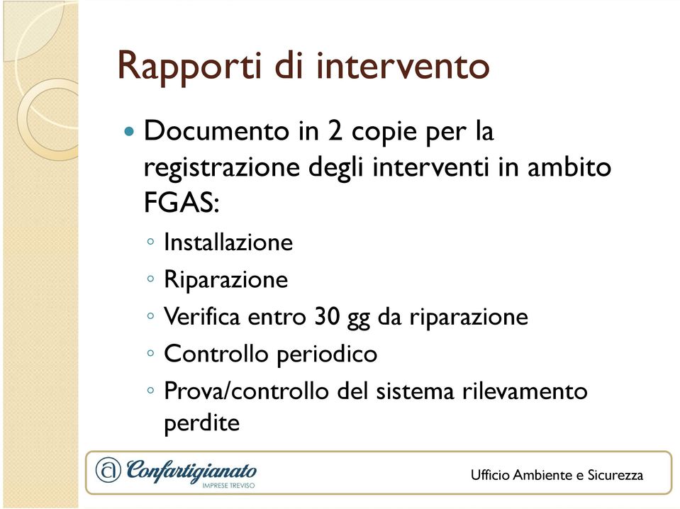 Installazione Riparazione Verifica entro 30 gg da