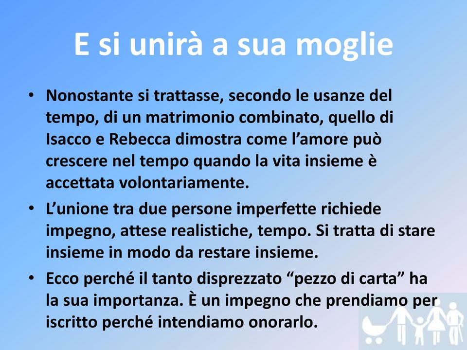 L unione tra due persone imperfette richiede impegno, attese realistiche, tempo.