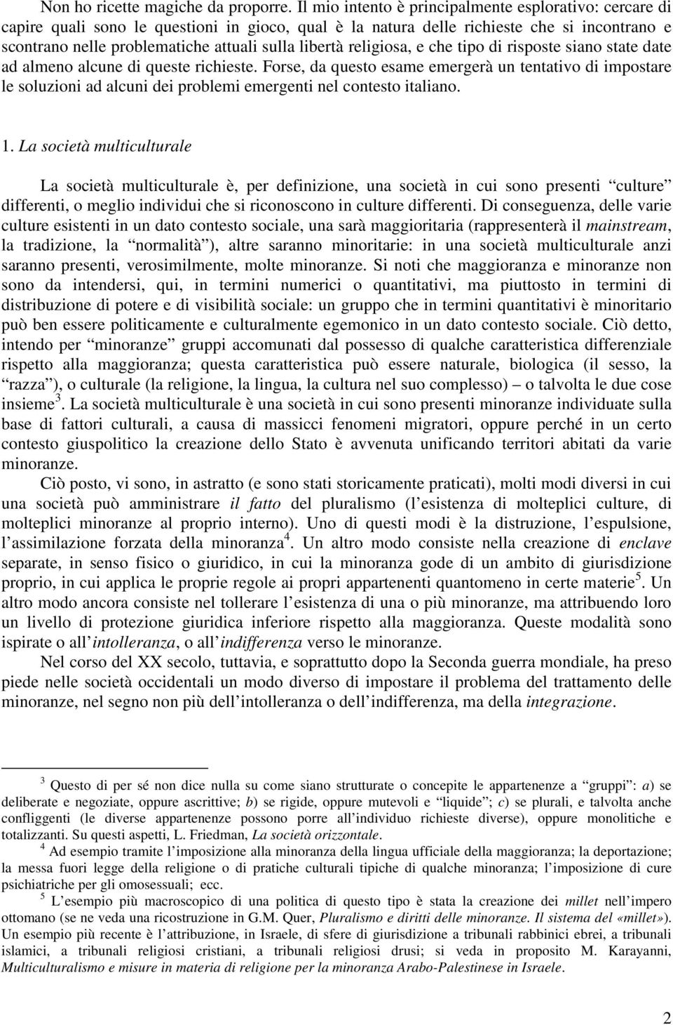 libertà religiosa, e che tipo di risposte siano state date ad almeno alcune di queste richieste.