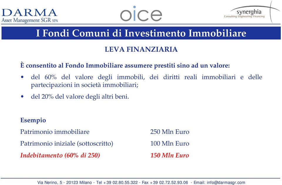 società immobiliari; del 20% del valore degli altri beni.