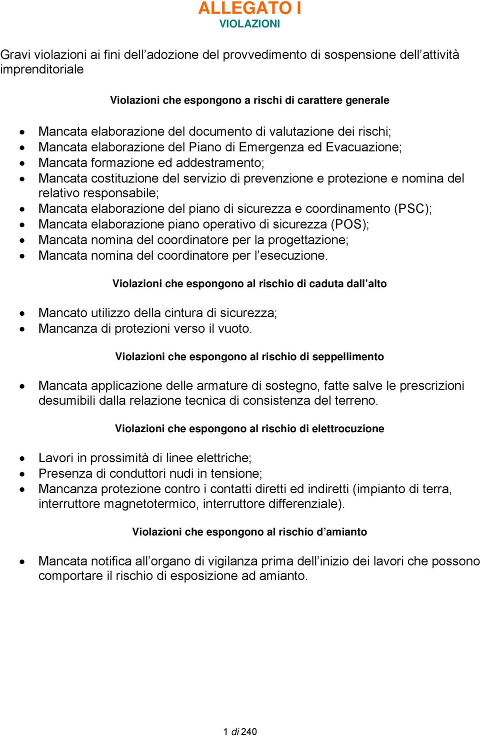 e protezione e nomina del relativo responsabile; Mancata elaborazione del piano di sicurezza e coordinamento (PSC); Mancata elaborazione piano operativo di sicurezza (POS); Mancata nomina del