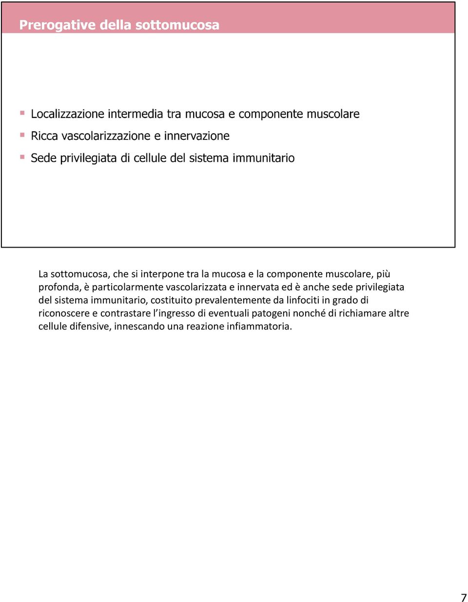 immunitario, costituito prevalentemente da linfociti in grado di riconoscere e contrastare l