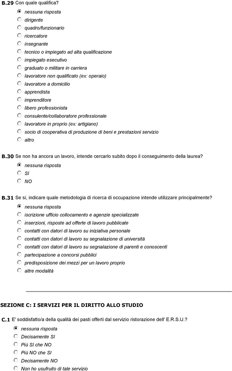 lavoratore a domicilio apprendista imprenditore libero professionista consulente/collaboratore professionale lavoratore in proprio (ex: artigiano) socio di cooperativa di produzione di beni e