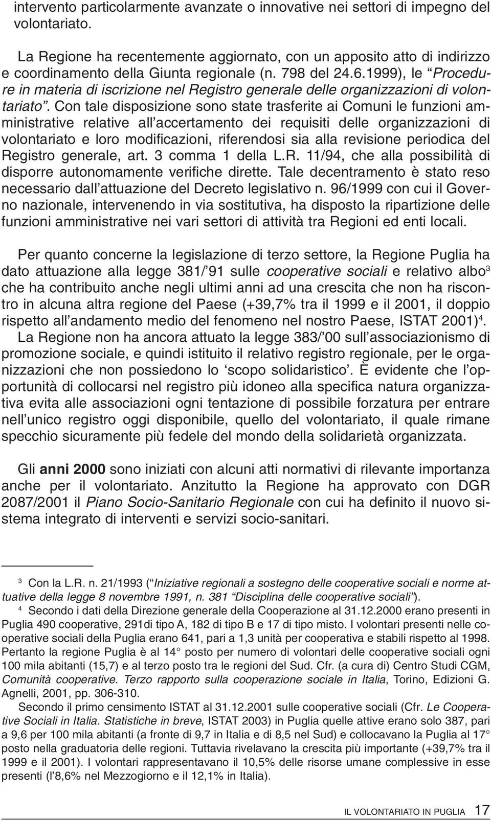 1999), le Procedure in materia di iscrizione nel Registro generale delle organizzazioni di volontariato.