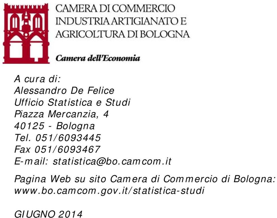 051/6093445 Fax 051/6093467 E-mail: statistica@bo.camcom.