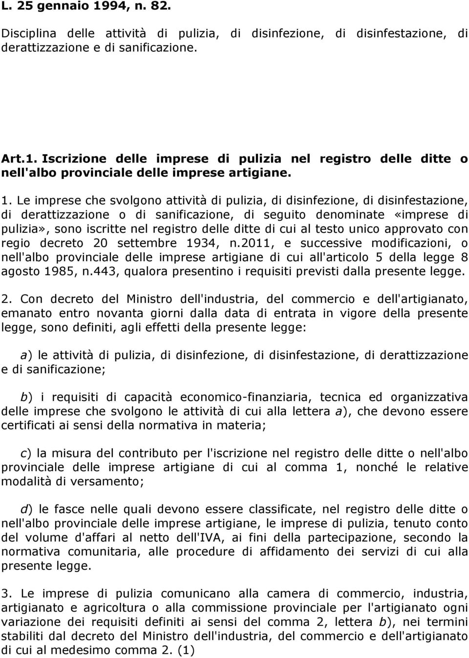 delle ditte di cui al testo unico approvato con regio decreto 20 settembre 1934, n.