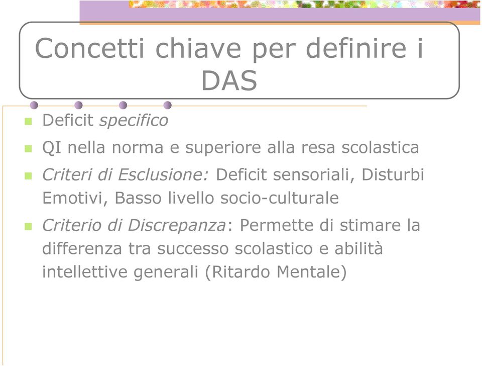 Emotivi, Basso livello socio-culturale Criterio di Discrepanza: Permette di