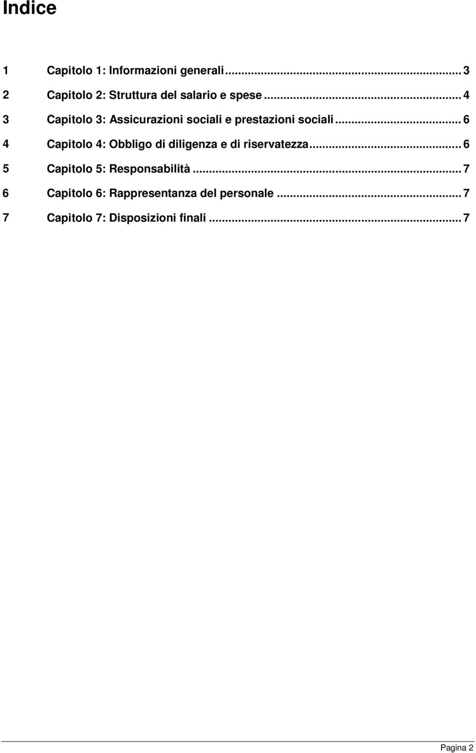 .. 4 3 Capitolo 3: Assicurazioni sociali e prestazioni sociali.