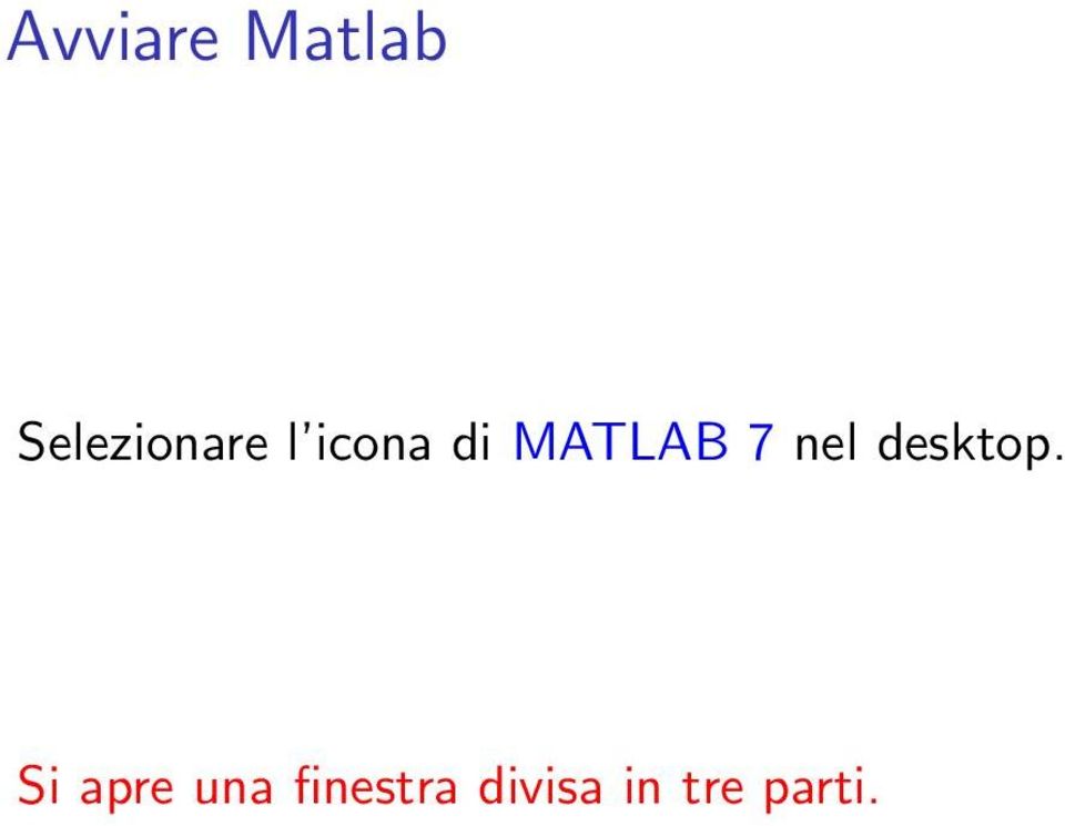 MATLAB 7 nel desktop.