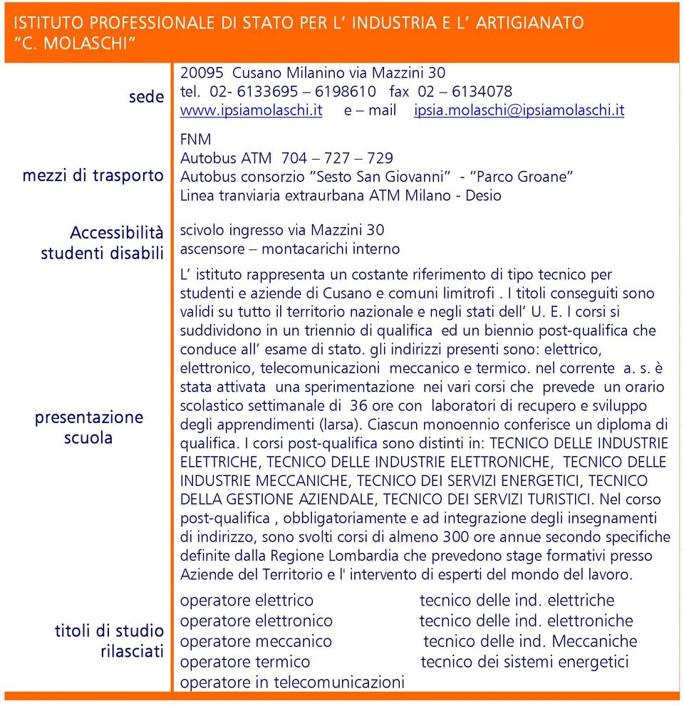 it FNM Autobus ATM 704 727 729 Autobus consorzio Sesto San Giovanni - Parco Groane Linea tranviaria extraurbana ATM Milano - Desio Accessibilità studenti disabili presentazione scuola titoli di