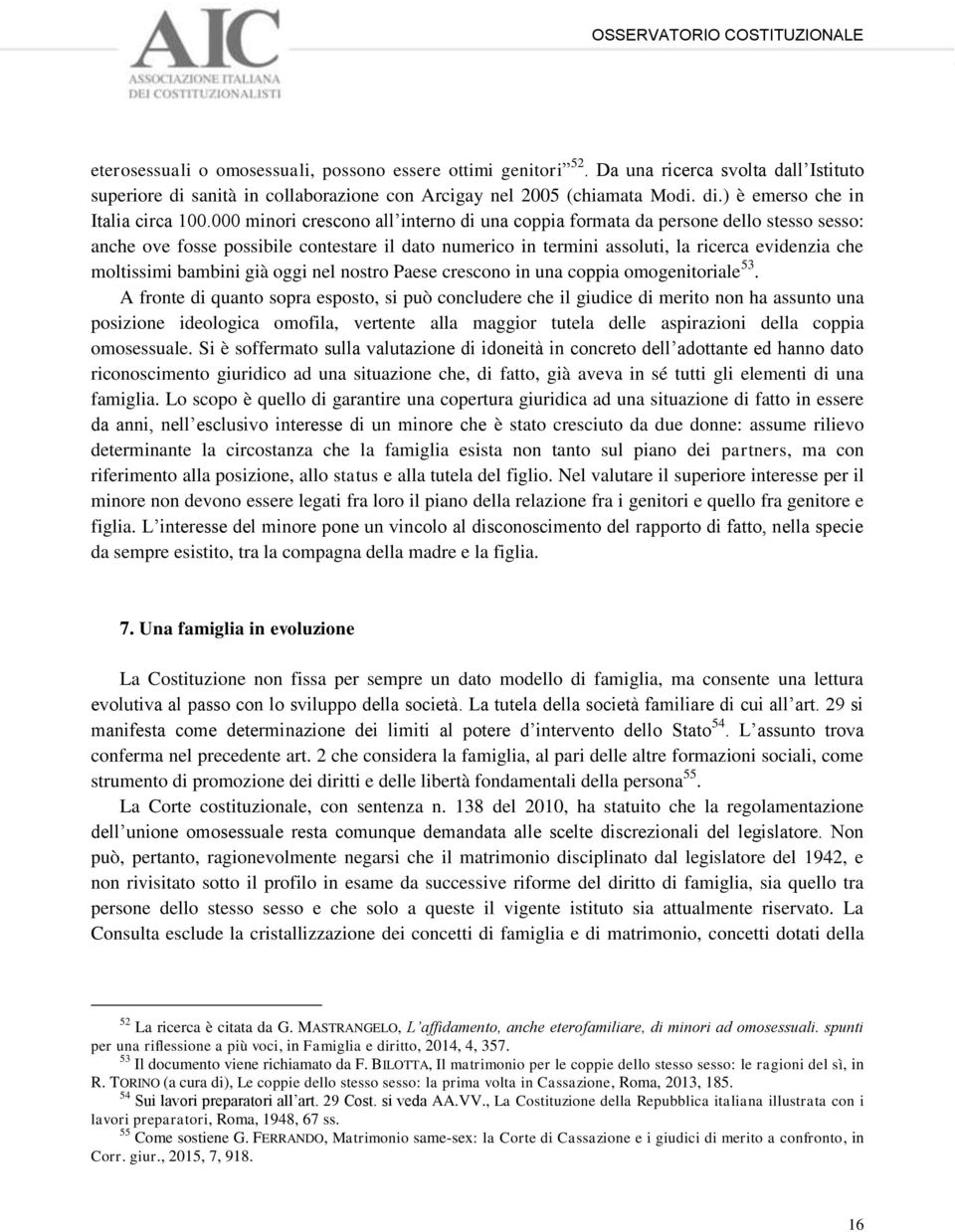 bambini già oggi nel nostro Paese crescono in una coppia omogenitoriale 53.