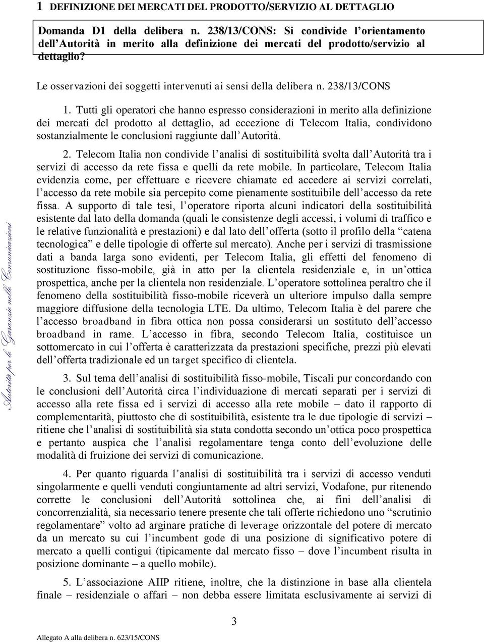 238/13/CONS Autorità per le Garanzie nelle Comunicazioni 1.