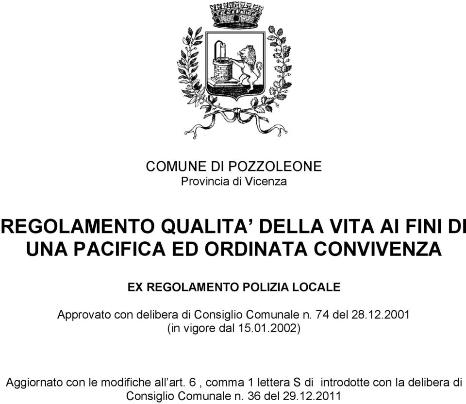 Consiglio Comunale n. 74 del 28.12.2001 (in vigore dal 15.01.2002) Aggiornato con le modifiche all art.