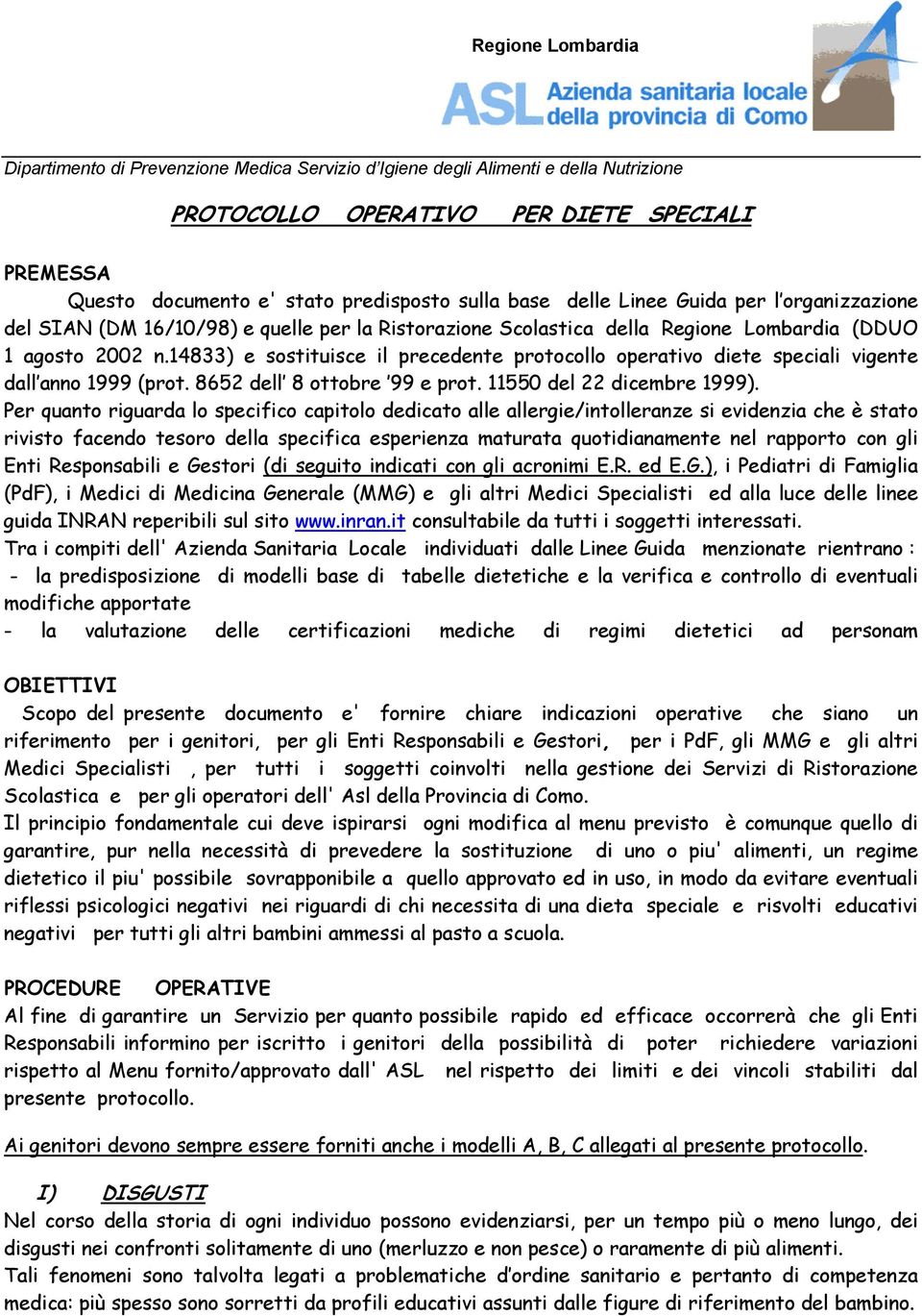 14833) e sostituisce il precedente protocollo operativo diete speciali vigente dall anno 1999 (prot. 8652 dell 8 ottobre 99 e prot. 11550 del 22 dicembre 1999).