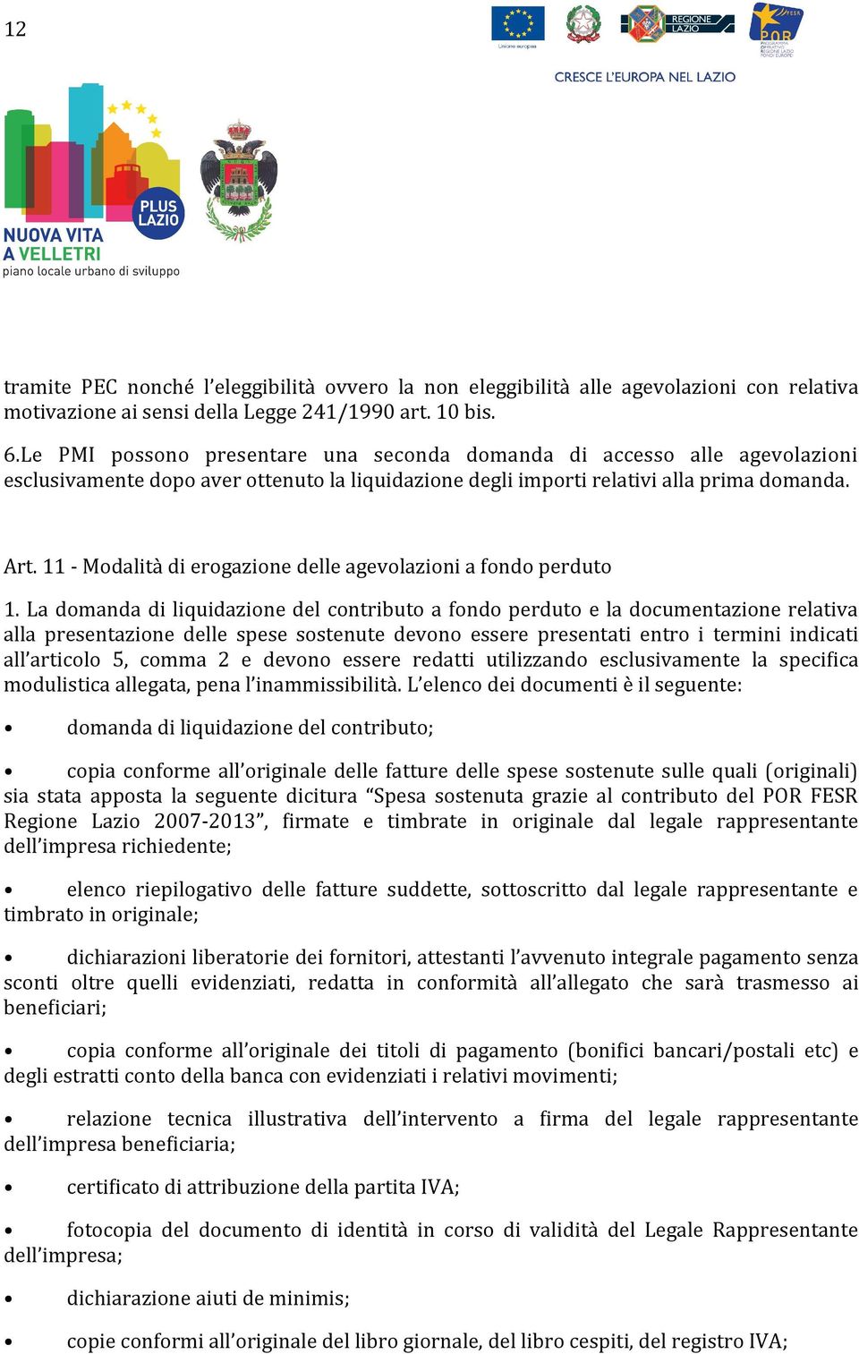 11 - Modalità di erogazione delle agevolazioni a fondo perduto 1.