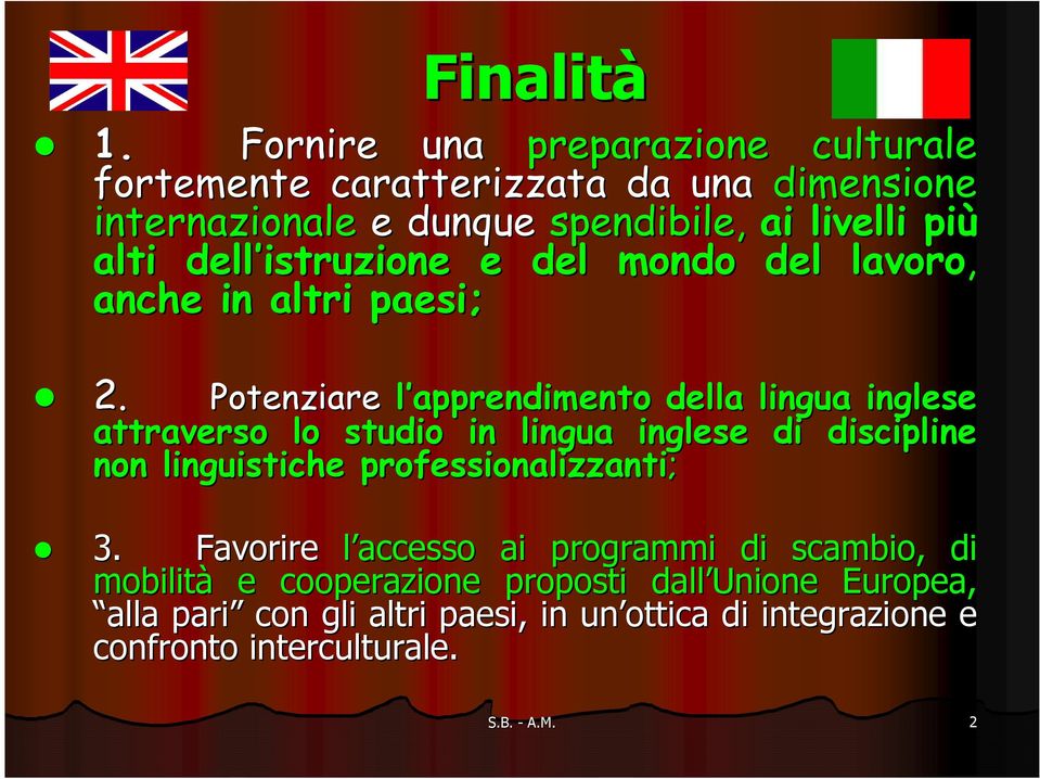 dell istruzione e del mondo del lavoro, anche in altri paesi;.