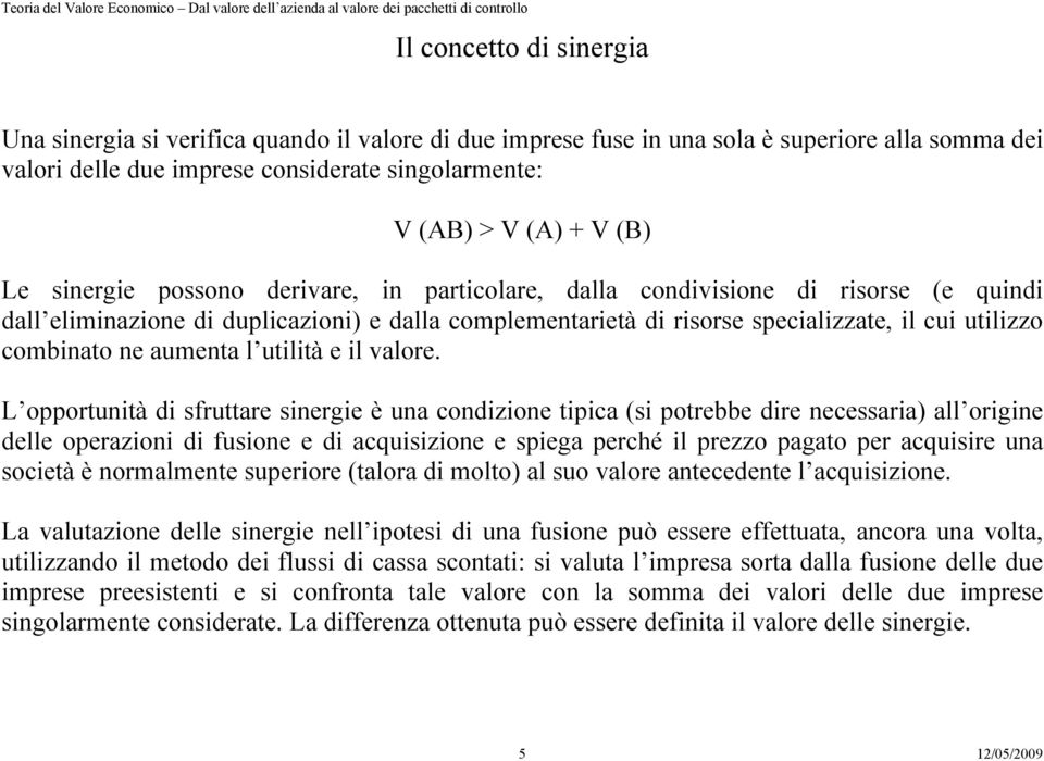 ne aumenta l utilità e il valore.