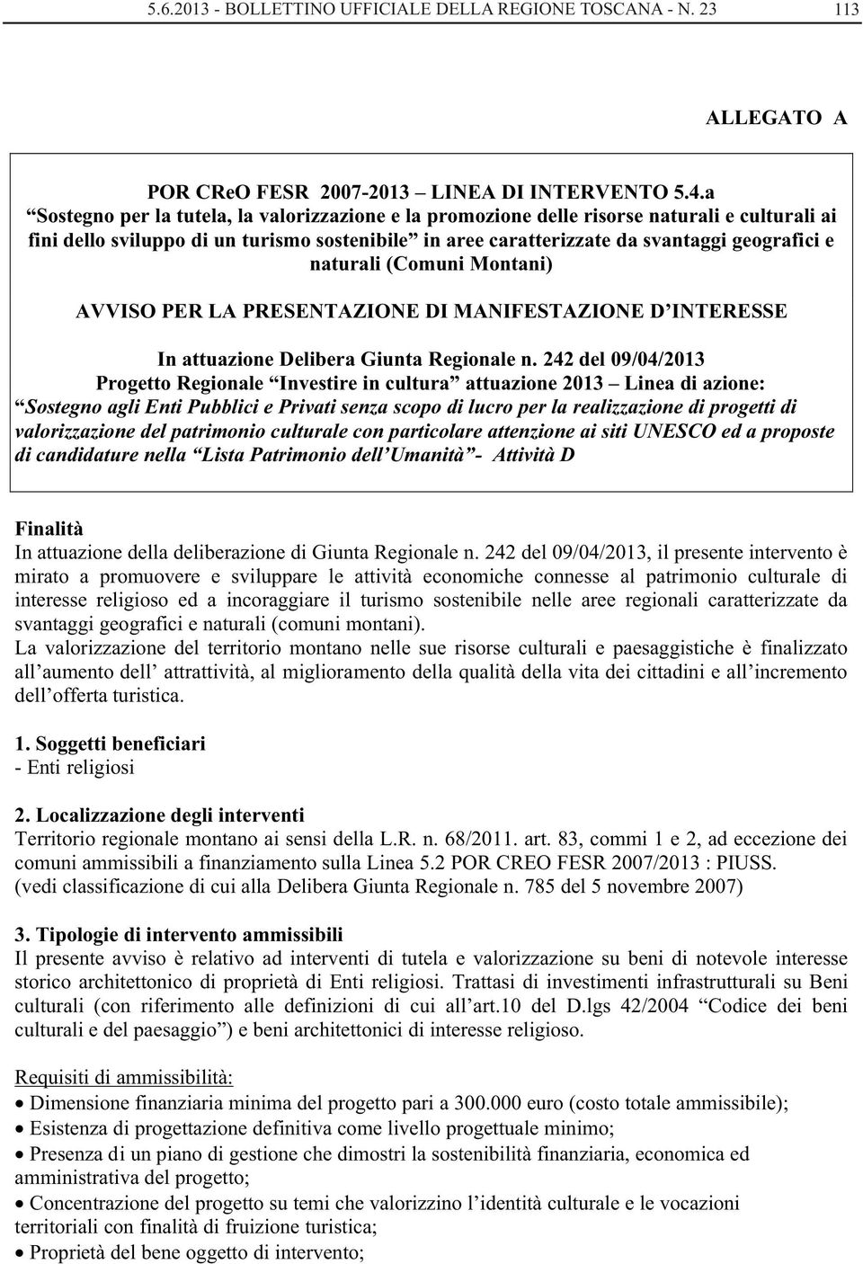 naturali (Comuni Montani) AVVISO PER LA PRESENTAZIONE DI MANIFESTAZIONE D INTERESSE In attuazione Delibera Giunta Regionale n.