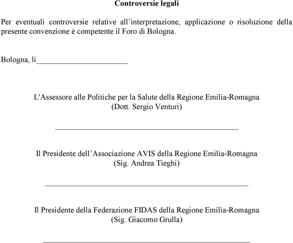 Bologna, lì L'Assessore alle Politiche per la Salute della Regione Emilia-Romagna (Dott.