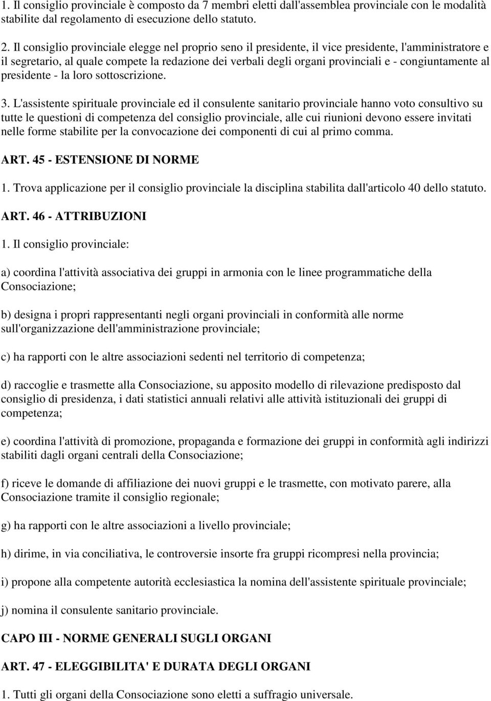 congiuntamente al presidente - la loro sottoscrizione. 3.