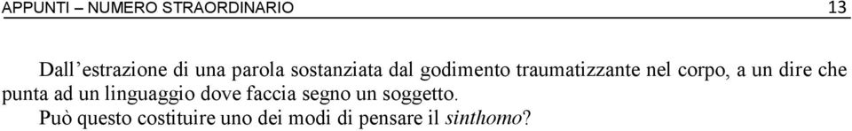 a un dire che punta ad un linguaggio dove faccia segno un