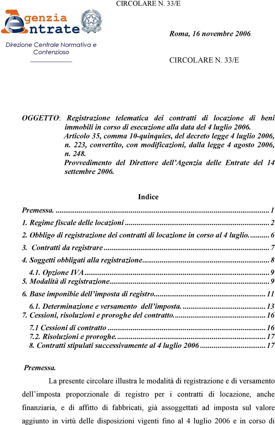 Articolo 35, comma 10-quinquies, del decreto legge 4 luglio 2006, n. 223, convertito, con modificazioni, dalla legge 4 agosto 2006, n. 248.