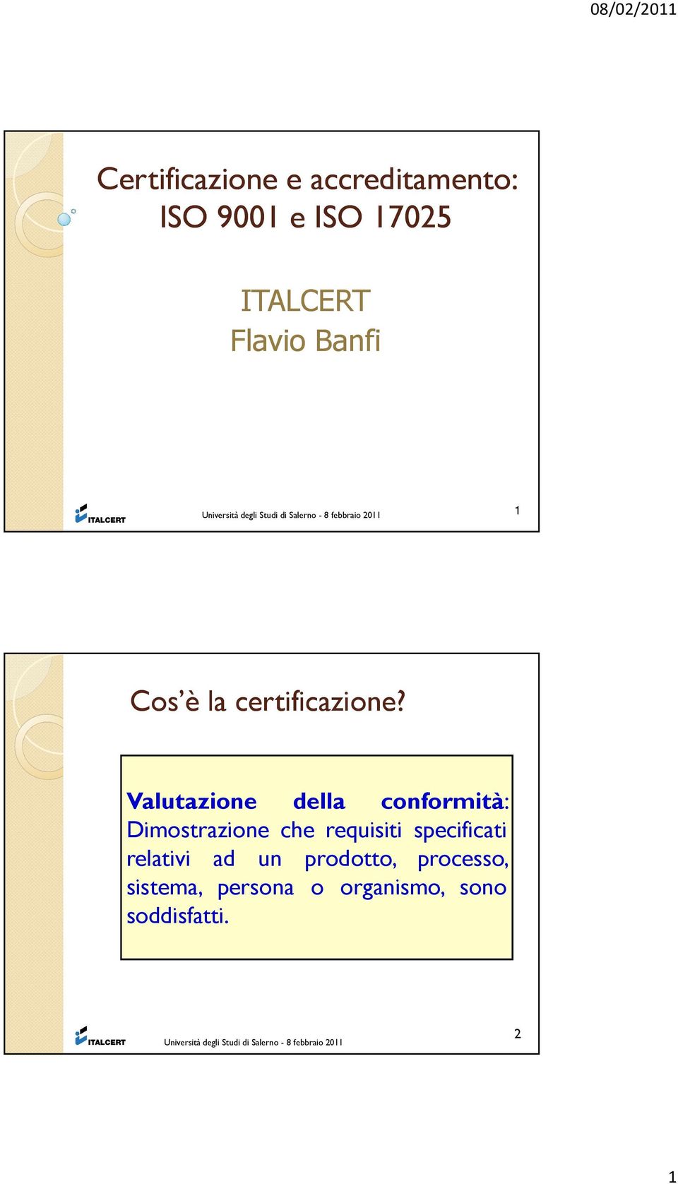 Valutazione della conformità: Dimostrazione che requisiti