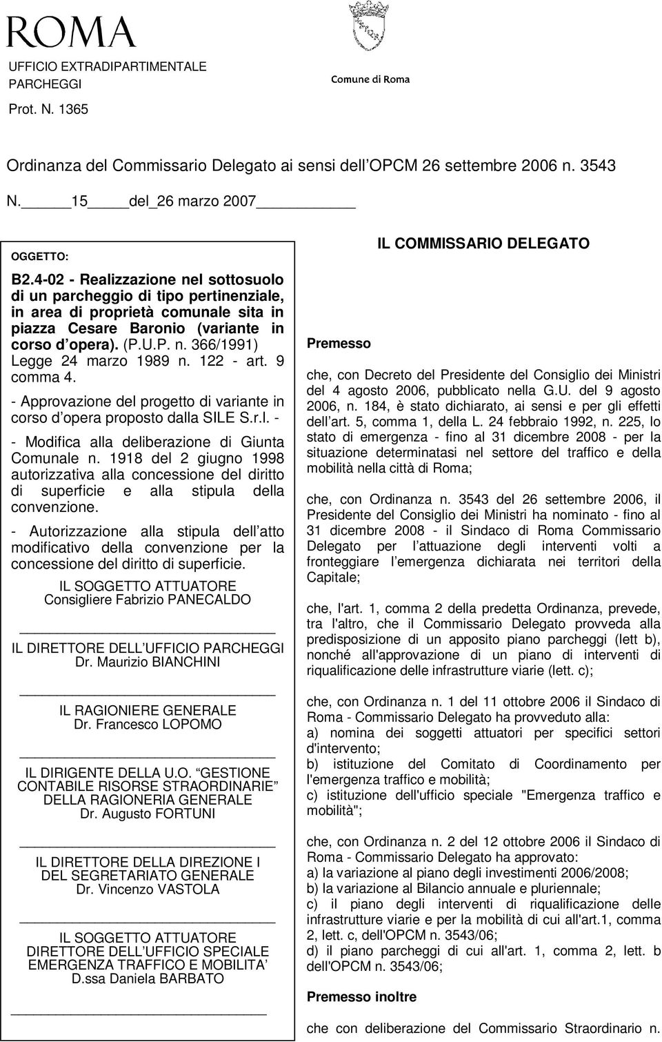 122 - art. 9 comma 4. - Approvazione del progetto di variante in corso d opera proposto dalla SILE S.r.l. - - Modifica alla deliberazione di Giunta Comunale n.