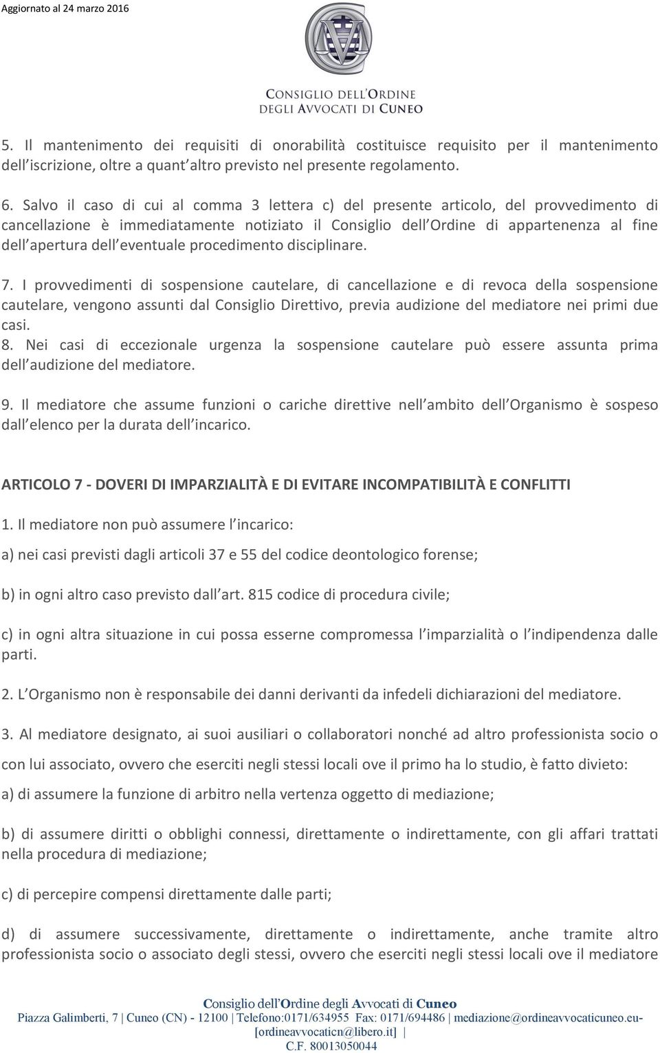 eventuale procedimento disciplinare. 7.