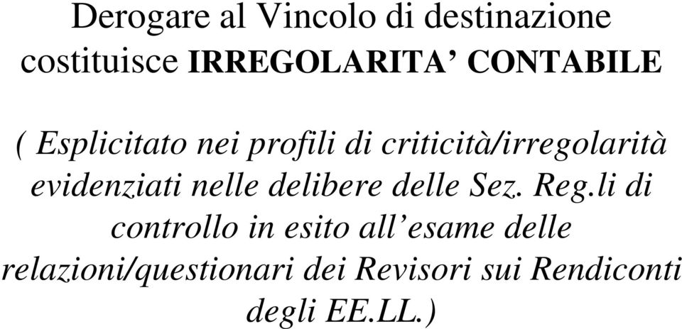 evidenziati nelle delibere delle Sez. Reg.