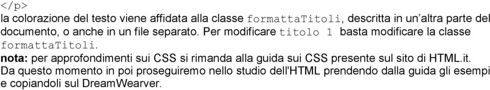 nota: per approfondimenti sui CSS si rimanda alla guida sui CSS presente sul sito