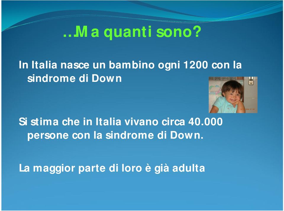 sindrome di Down Si stima che in Italia vivano