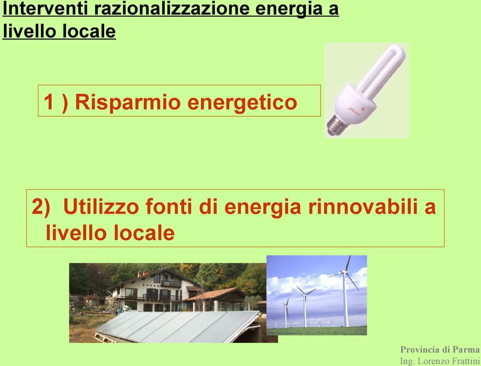 Risparmio energetico 2) Utilizzo