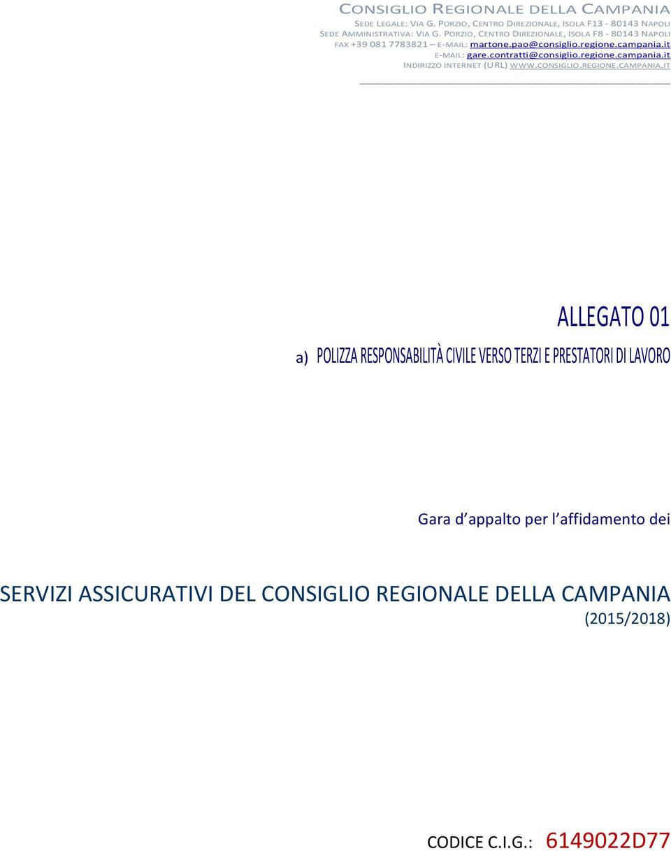 contratti@consiglio.regione.campania.it INDIRIZZO INTERNET (URL) WWW.CONSIGLIO.REGIONE.CAMPANIA.