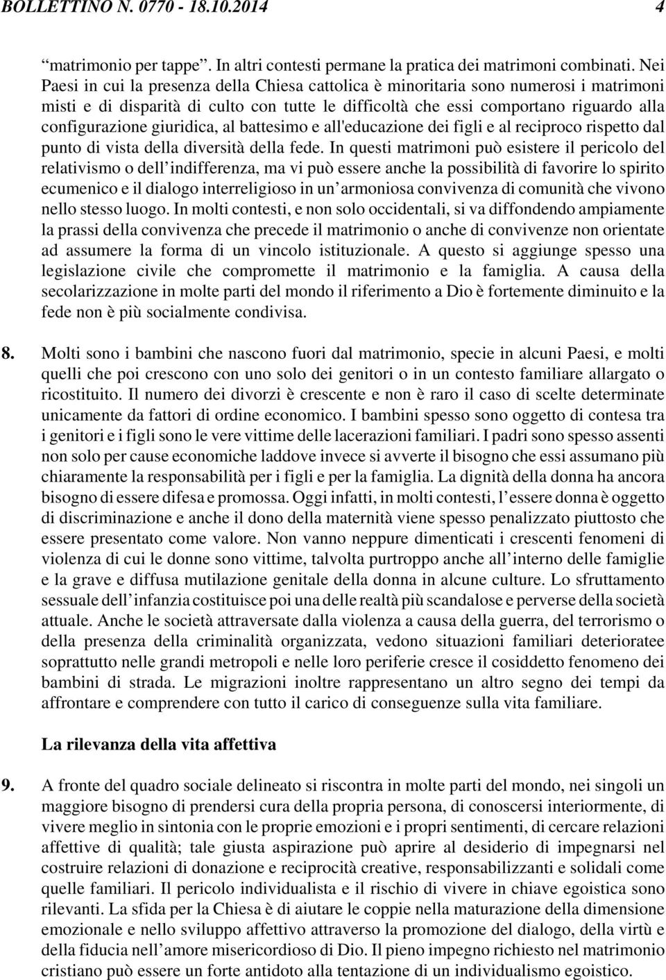 giuridica, al battesimo e all'educazione dei figli e al reciproco rispetto dal punto di vista della diversità della fede.