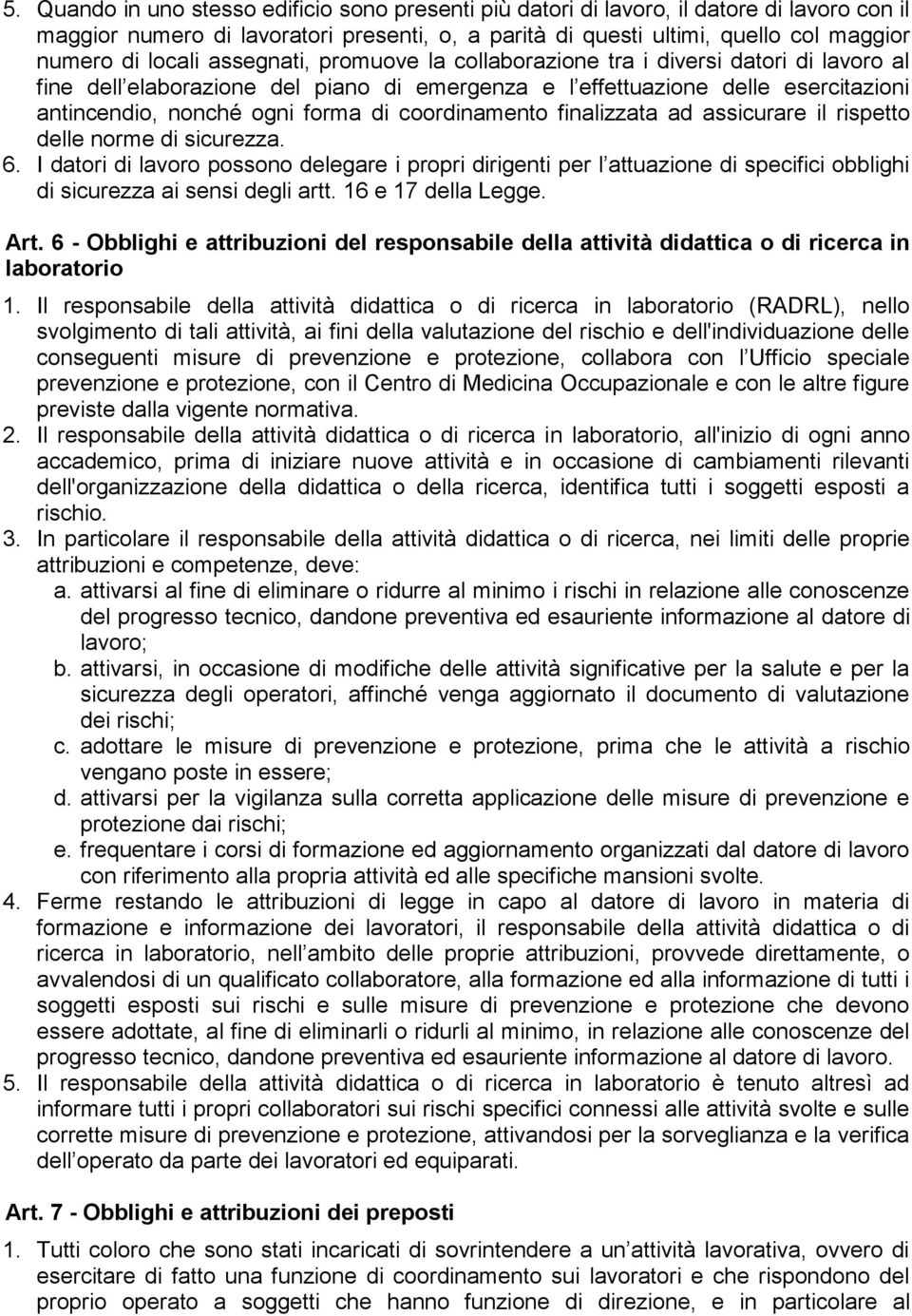 coordinamento finalizzata ad assicurare il rispetto delle norme di sicurezza. 6.