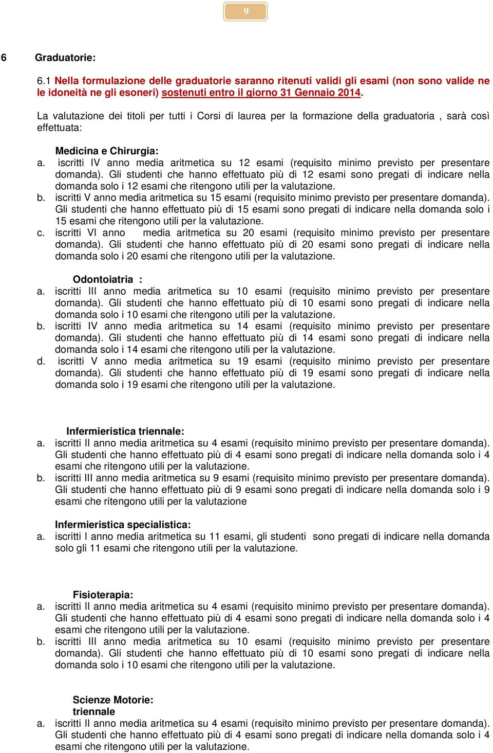 iscritti IV anno media aritmetica su 12 esami (requisito minimo previsto per presentare domanda).