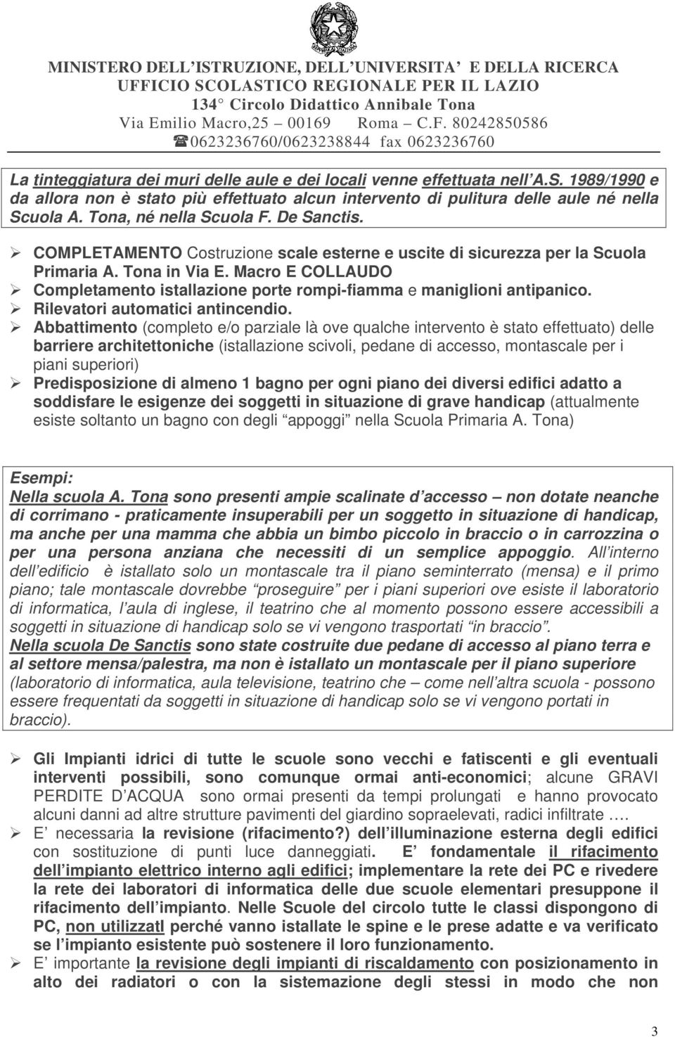 Macro E COLLAUDO Completamento istallazione porte rompi-fiamma e maniglioni antipanico. Rilevatori automatici antincendio.