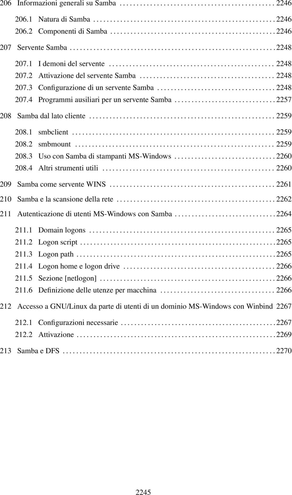 2 Attivazione del servente Samba........................................ 2248 207.3 Configurazione di un servente Samba................................... 2248 207.4 Programmi ausiliari per un servente Samba.