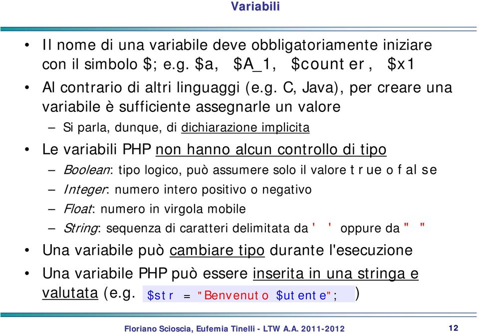 $a, $A_1, $counter, $x1 Al contrario di altri lingu