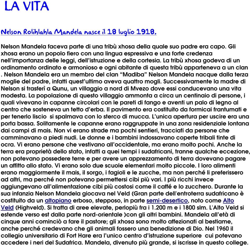 La tribù xhosa godeva di un ordinamento ordinato e armonioso e ogni abitante di questa tribù apparteneva a un clan.