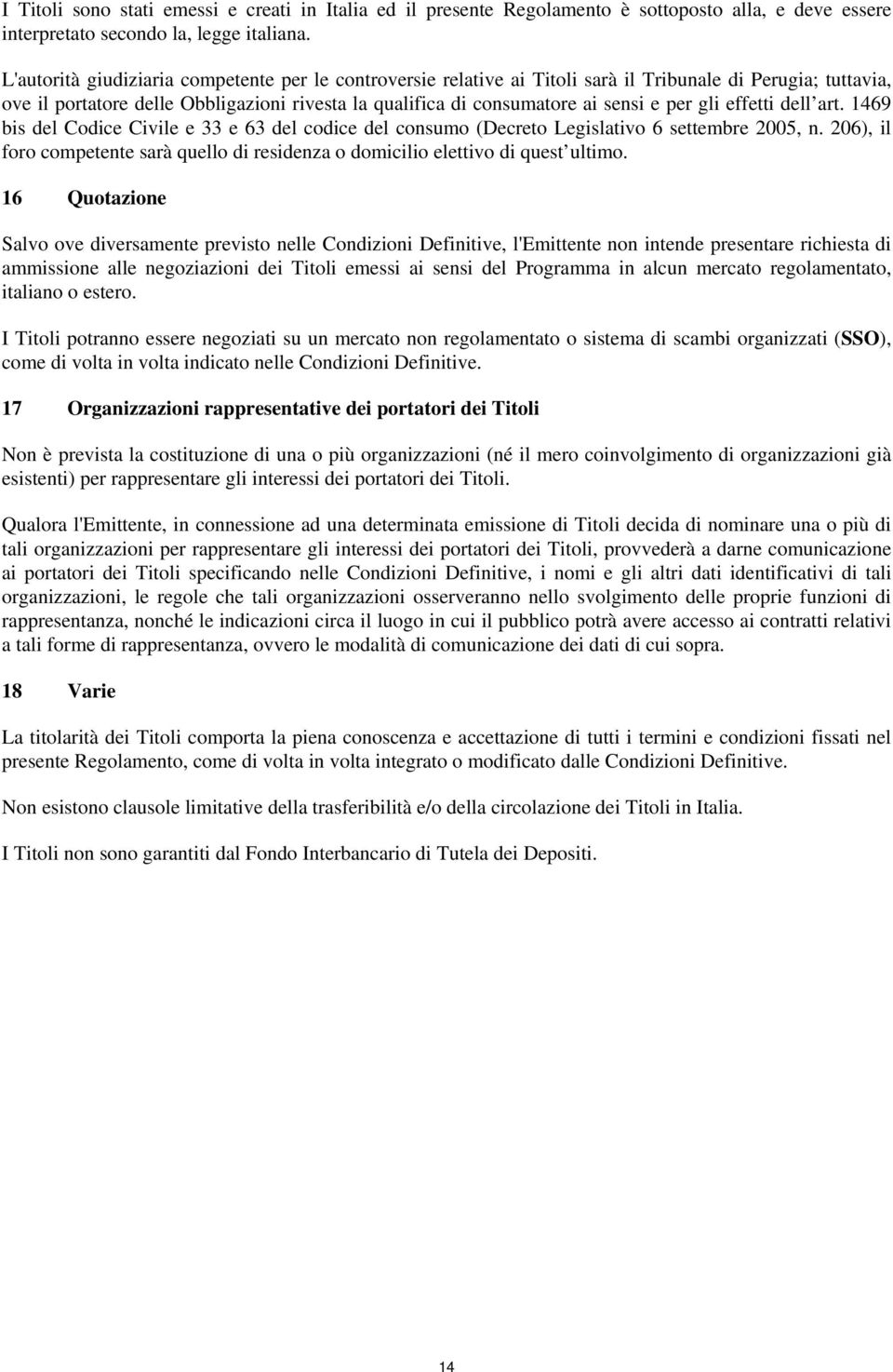 gli effetti dell art. 1469 bis del Codice Civile e 33 e 63 del codice del consumo (Decreto Legislativo 6 settembre 2005, n.