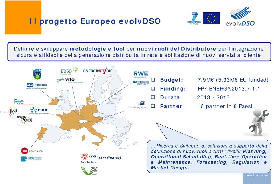 33M EU funded) Funding: FP7 ENERGY.2013