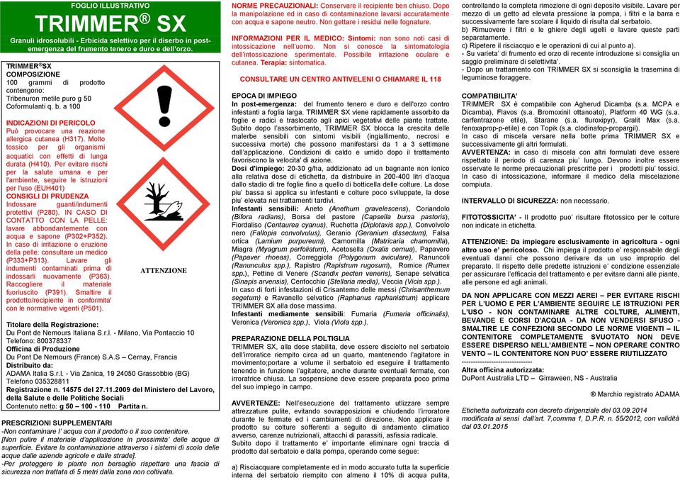 In caso di irritazione o eruzione dell irroratice riempito circa ad un quarto, mantenendo l agitatore