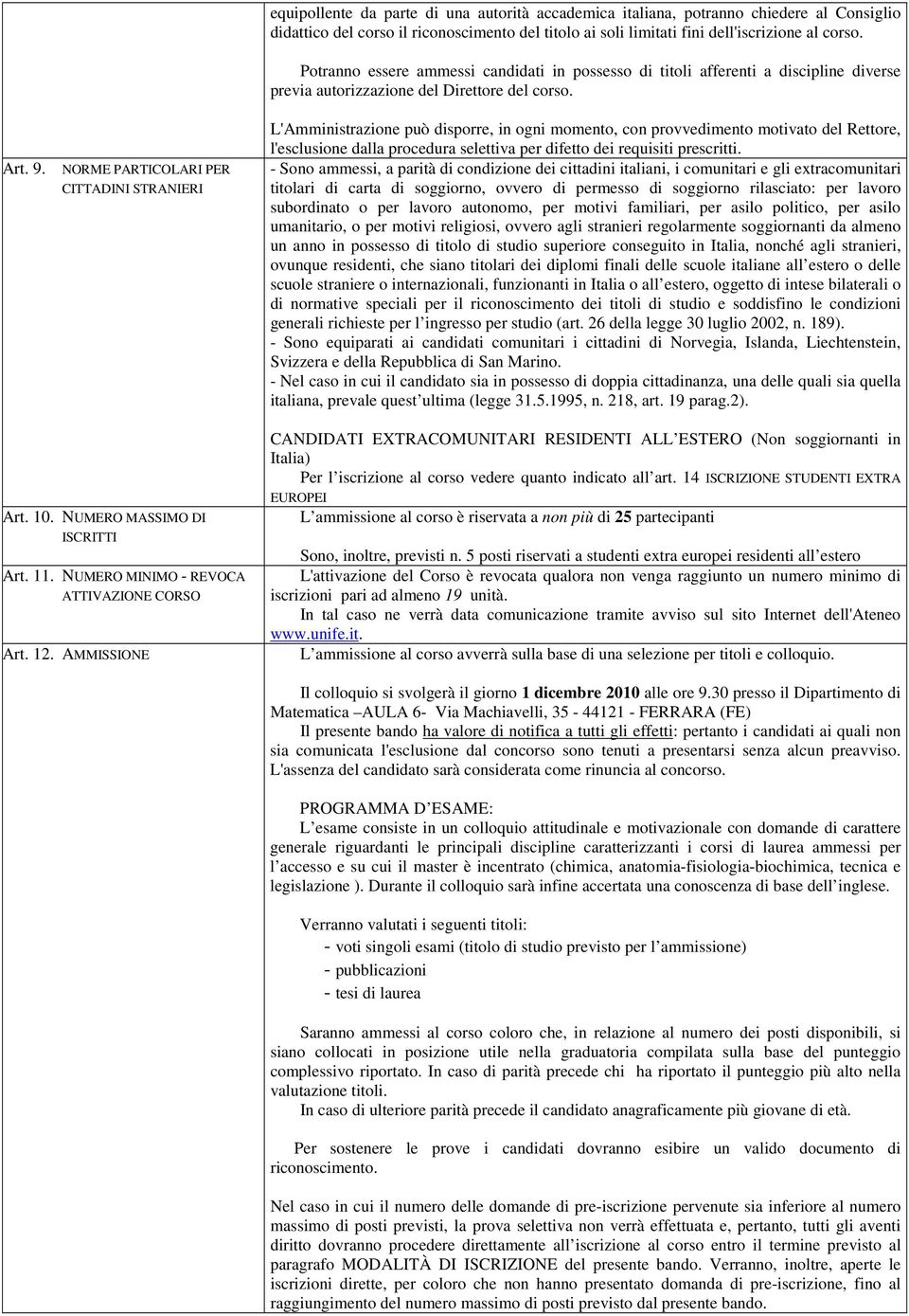 NUMERO MASSIMO DI ISCRITTI Art. 11. NUMERO MINIMO - REVOCA ATTIVAZIONE CORSO Art. 12.