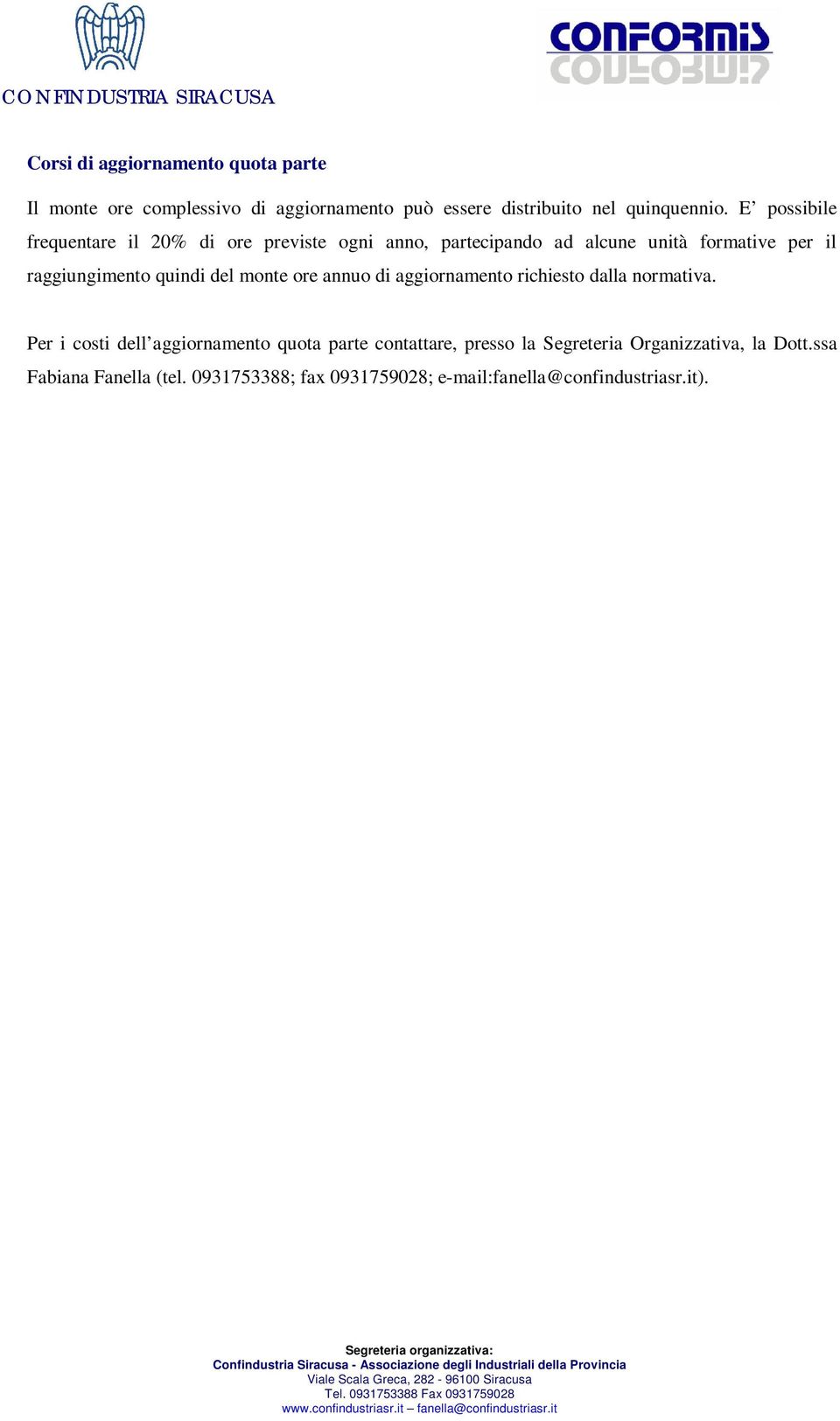 quindi del monte ore annuo di aggiornamento richiesto dalla normativa.