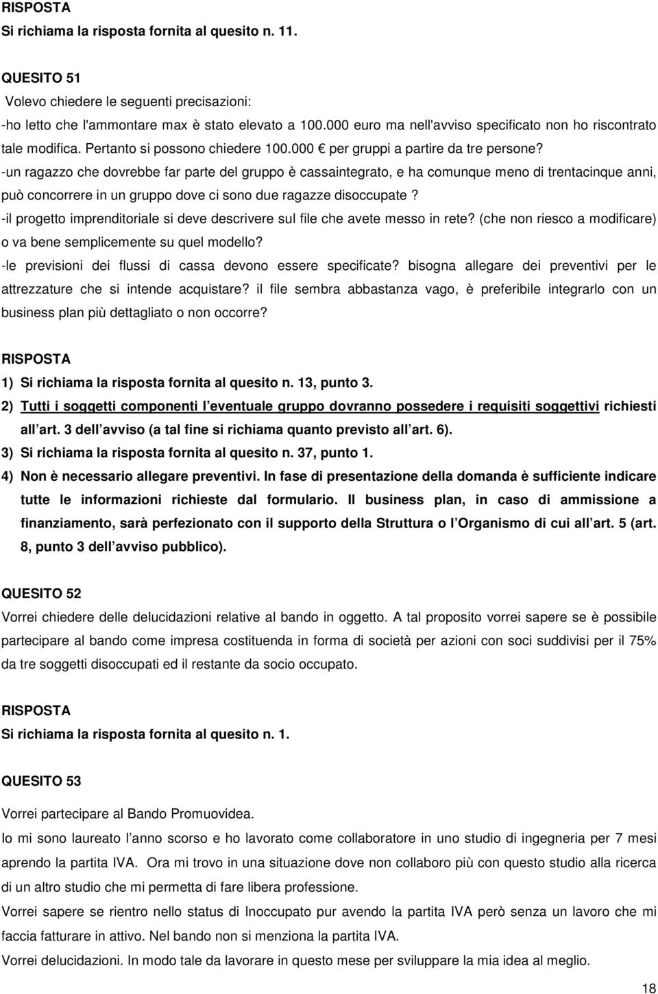 -un ragazzo che dovrebbe far parte del gruppo è cassaintegrato, e ha comunque meno di trentacinque anni, può concorrere in un gruppo dove ci sono due ragazze disoccupate?