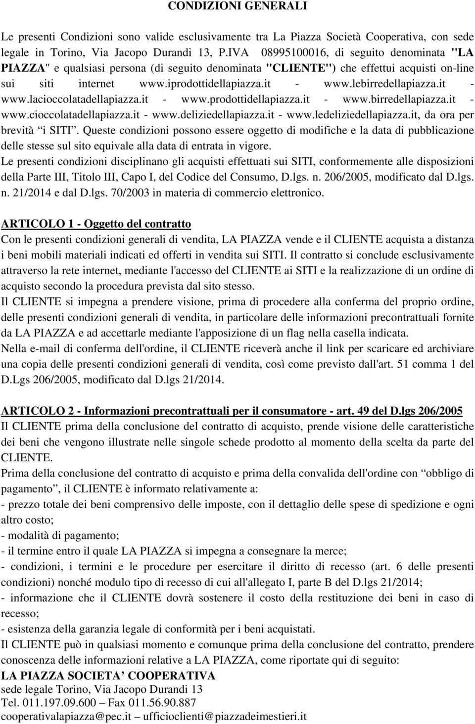 lebirredellapiazza.it - www.lacioccolatadellapiazza.it - www.prodottidellapiazza.it - www.birredellapiazza.it - www.cioccolatadellapiazza.it - www.deliziedellapiazza.it - www.ledeliziedellapiazza.