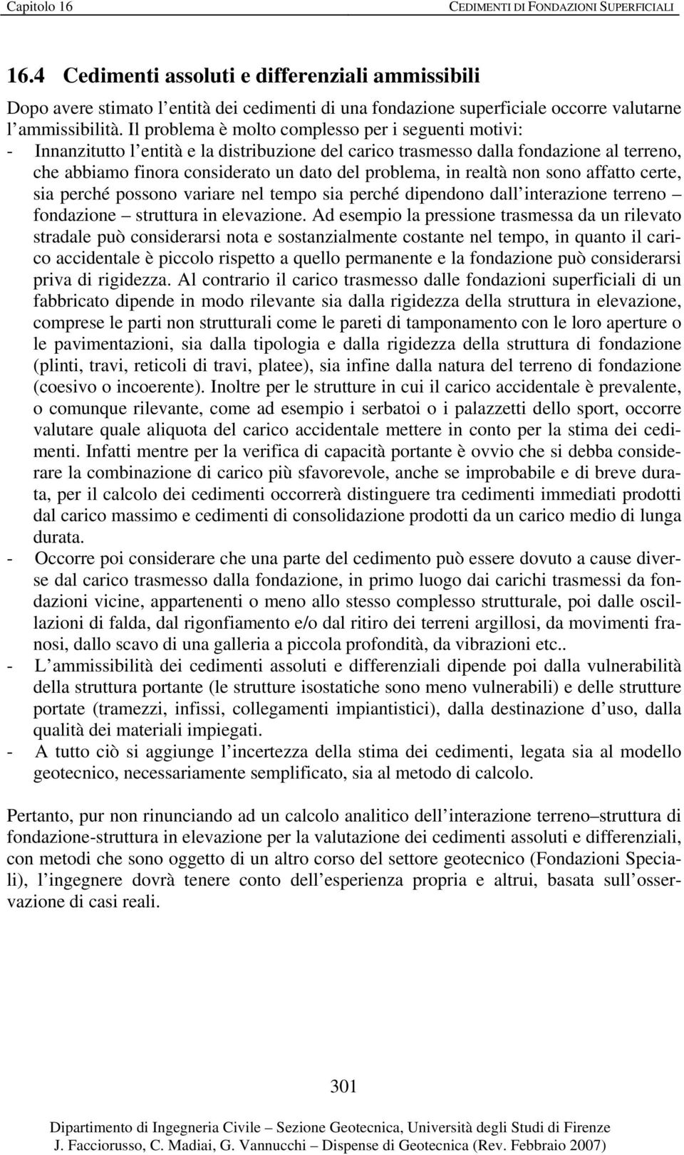 affatto erte, sa perhé possono varare nel tempo sa perhé dpendono dall nteraone terreno fondaone struttura n elevaone.